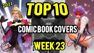 TOP 10 Comic Book Covers Week 23 | NEW Comic Books 6/9/21