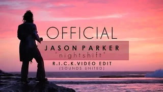 Jason Parker feat. Johnny D - Nightshift (R.I.C.K. Video Edit) [Official Video HD]