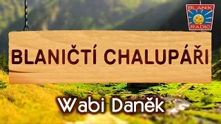 Blaničtí chalupáři - WABI DANĚK