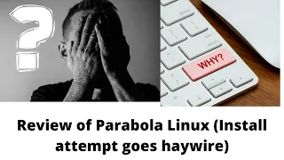 Review of Parabola Linux (Install attempt goes haywire)