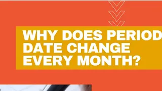 Why Does Period Date Change Every Month?