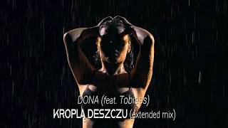 DONA (feat. Tobiass) - Kroplą Deszczu (extended mix)