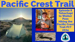 PCT 2024 Pacific Crest Trail Episode 8 Tehachapi mile 566 to Walker Pass mile 653