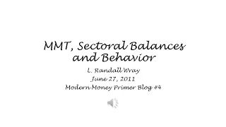 MMP Blog #4 - MMT, Sectoral Balances and Behavior - L. Randall Wray