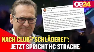 Nach Club-"Schlägerei": Jetzt spricht HC Strache