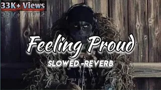Feeling Proud Indian Army | [ Slowed -Reverb ] | Sumit Goswami