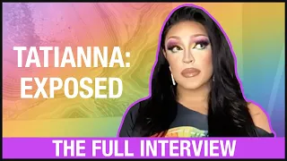 TATIANNA: EXPOSED (THE FULL INTERVIEW)