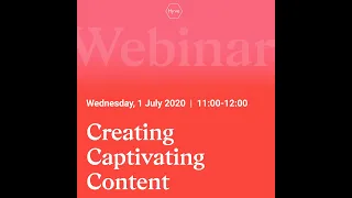 Webinar Replay: Creating Captivating Content