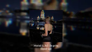 Morad & Jul - Se grita (Sped-up)