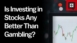 Is Investing in Stocks Any Better Than Gambling?