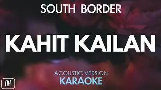 South Border - Kahit Kailan (Karaoke/Acoustic Version)