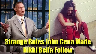 10 STRANGE Rules John Cena Made Nikki Bella FOLLOW!