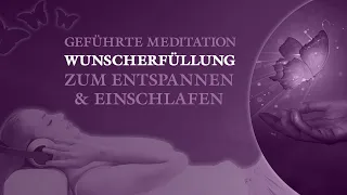 Wunscherfüllung 2024 - Geführte Meditation zum Einschlafen