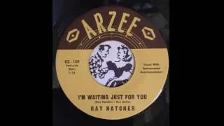 Ray Hatcher - I'm Waiting Just For You