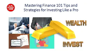 Mastering Finance: 101 Tips and Strategies for Investing Like a Pro