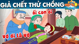 GIẢ CHẾT THỬ CHỒNG - Truyện cổ tích - Phim hoạt hình - Khoảnh khắc kỳ diệu - Quà tặng cuộc sống