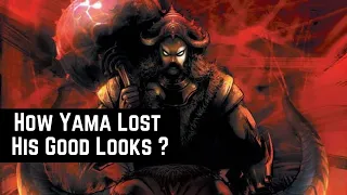 How Lord Of Death Yama Lost His Good Looks?