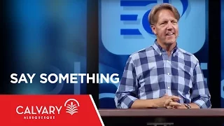 Say Something - Psalm 19 - Skip Heitzig