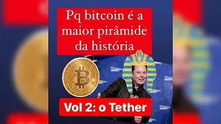 A prova que bitcoin é pirâmide financeira: o Tether.