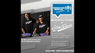 Conversations With A DJ featuring Chef Eddie #2 -  Big Russ and CJ Flash of The World Famous