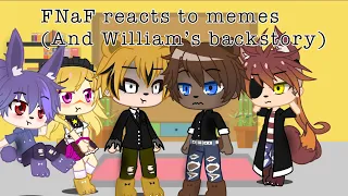 FnaF 1 reacts to William‘s Backstory and Memes - { Gacha_FnaF_Cake }