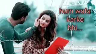 Hum wafa karke bhi tanha rah gaye // most emotional  love song