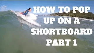 How To Pop Up On A Shortboard, Part 1