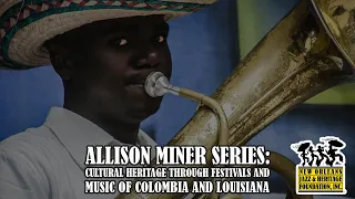 Allison Miner Series: Cultural Heritage Through Festivals and Music of Colombia and Louisiana