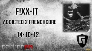 F!xx-It @ Gabber.FM- Addicted 2 Frenchcore (14-10-12)