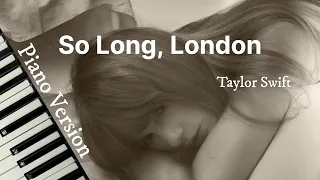 So Long, London (Piano Version) - Taylor Swift | Lyric Video