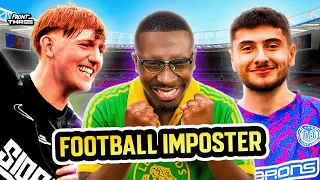 DANNY AARONS & ANGRY GINGE play FOOTBALL IMPOSTER (and get BATTERED?) 🔥