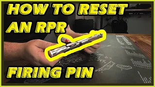 How To Reset A RPR Firing Pin