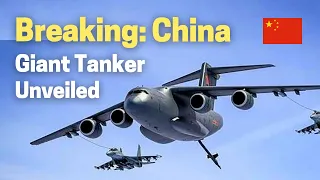 Breaking: China giant tanker aircraft unveiled! YY-20 refueling plane gives PLAAF a huge boost