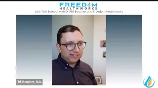 Freedom Healthworks Webinar: Let's Talk Burnout with Dr Phil Boucher