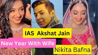 IAS Akshat Jain New year With💕wife Nikita Bafna✨IAS Akshat Jain Marriage ❤#viral #akshatjain #ias
