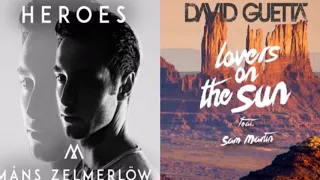 Måns Zelmerlöw & David Guetta - Heroes And Lovers On The Sun [ Mashup ]