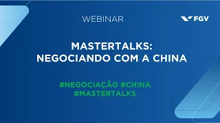 Webinar | MasterTalks | Negociando com a China