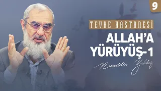 ALLAH'A YÜRÜYÜŞ-1 [Tevbe Hastanesi-Nureddin Yıldız] 9.Ders