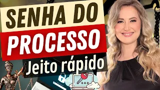 Como conseguir a SENHA do Processo (sem ter que ir no cartório da Vara no Fórum)