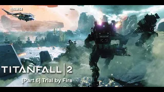 Titanfall 2 [Part 6] Trial by Fire | @SM54 | 26 टाइटन मार गिराए