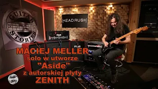 MACIEJ MELLER w GUITAR STORIES - solo w utworze "Aside" z płyty ZENITH