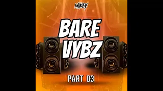 BARE VYBZ 03💥🔥 Selectah Mikey