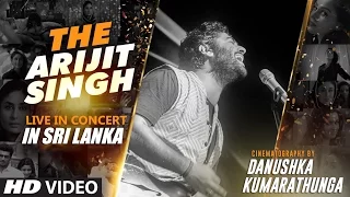 Arijit Singh Live in Concert in Sri Lanka  | Kabira Yeh Jawaani Hai Deewani Live Performance