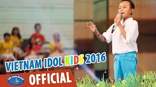 VIETNAM IDOL KIDS - THẦN TƯỢNG ÂM NHẠC NHÍ 2016 - VÒNG STUDIO - VỀ MIỀN TÂY - HỒ VĂN CƯỜNG