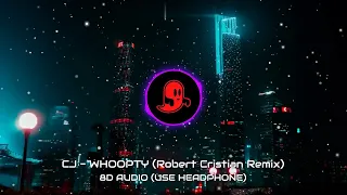 (USE HEADPHONE🎧) CJ - WHOOPTY (Robert Cristian Remix) | 8D AUDIO