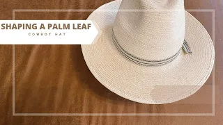 How to Shape a Palm Leaf Cowboy Hat