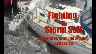 Fighting a Storm Sail,  Adventures of an Old Seadog, ep152