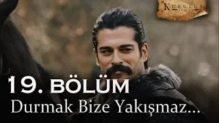 Durmak bize yakışmaz - Kuruluş Osman 19. Bölüm