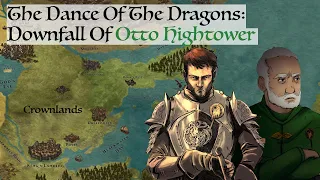 The Downfall Of Otto Hightower (Dance Of The Dragons) Game Of Thrones History & Lore