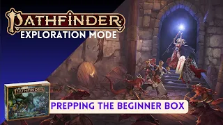 Pathfinder 2e Exploration Mode - Prepping the PF2E Beginner Box